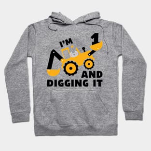 I'm 1 and Digging it Funny 1rd Birthday Excavator Kids Gift Hoodie